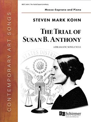 Steven Mark Kohn: The Trial of Susan B. Anthony: Gesang mit Klavier