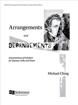 Franz Schubert: Arrangements and Derangements: (Arr. Michael Ching): Kammerensemble