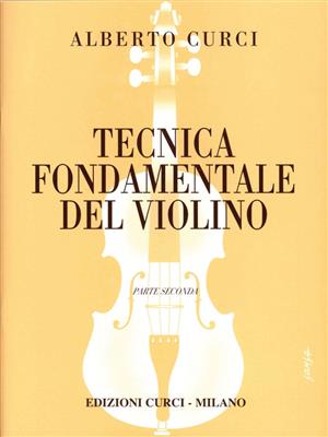Alberto Curci: Tecnica Fondamentale Del Violino 2: Violine Solo