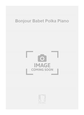 E. Delmas: Bonjour Babet Polka Piano: Klavier Solo