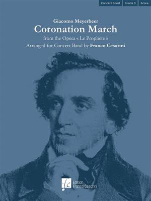 Giacomo Meyerbeer: Coronation March: (Arr. Franco Cesarini): Blasorchester