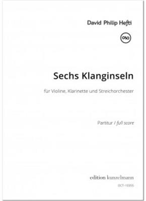 David Philip Hefti: Sechs Klanginseln: Streichorchester mit Solo