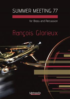 Francois Glorieux: Summer Meeting 77: Blechbläser Ensemble