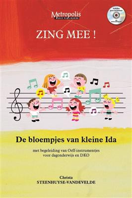Christa Steenhuyse-Vandevelde: Zing Mee! De bloempjes van kleine Ida: Kinderchor