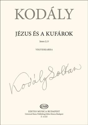 Zoltán Kodály: Jézus és a kufárok: Gemischter Chor mit Begleitung