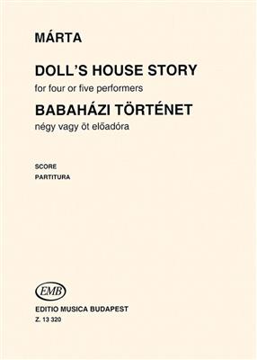 István Márta: Doll's House Story für vier oder fünf Spieler: Kammerensemble