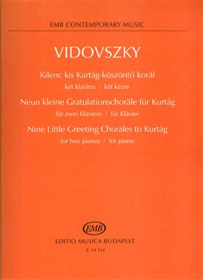 László Vidovszky: Nine Little Greeting Chorales to Kurtag for two: Klavier Duett