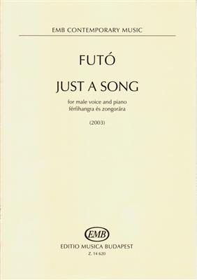 Futo Balazs: Just a song for male voice and piano: Gesang mit Klavier