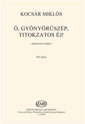 Ó, gyönyörüszép, titokzatos éj!: Frauenchor mit Begleitung