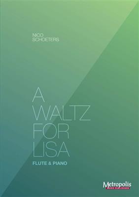 Nico Schoeters: A Waltz for Lisa: Flöte mit Begleitung