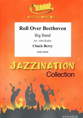 Chuck Berry: Roll Over Beethoven: (Arr. Jirka Kadlec): Jazz Ensemble