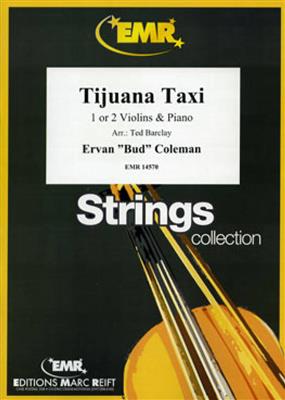 Ervan Bud Coleman: Tijuana Taxi: (Arr. Ted Barclay): Violine mit Begleitung
