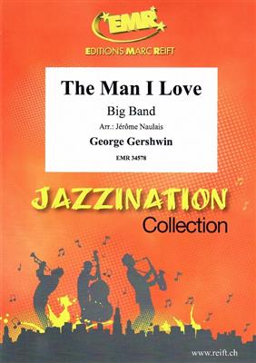 George Gershwin: The Man I Love: (Arr. Jérôme Naulais): Jazz Ensemble