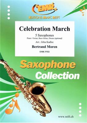 Bertrand Moren: Celebration March: (Arr. Jirka Kadlec): Saxophon Ensemble