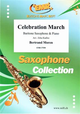 Bertrand Moren: Celebration March: (Arr. Jirka Kadlec): Baritonsaxophon