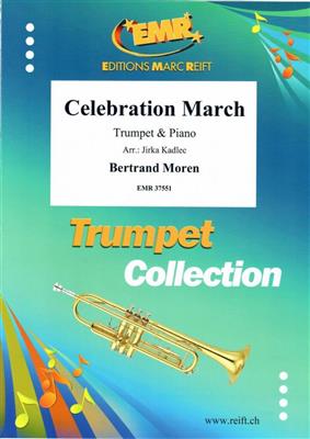 Bertrand Moren: Celebration March: (Arr. Jirka Kadlec): Trompete mit Begleitung
