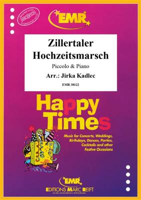 Zillertaler Hochzeitsmarsch: (Arr. Jirka Kadlec): Piccoloflöte