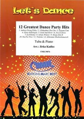 12 Greatest Dance Party Hits: (Arr. Jirka Kadlec): Tuba mit Begleitung