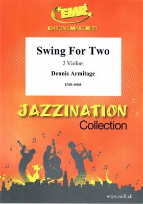 Dennis Armitage: Swing For Two: Violin Duett