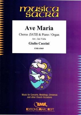 Giulio Caccini: Ave Maria: (Arr. Jan Valta): Gemischter Chor mit Klavier/Orgel