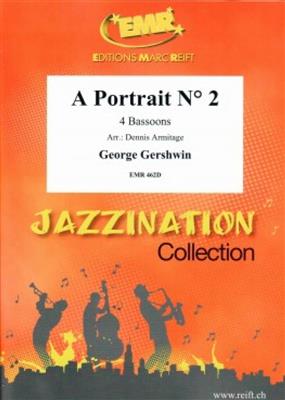 George Gershwin: A Portrait N° 2: (Arr. Dennis Armitage): Fagott Ensemble