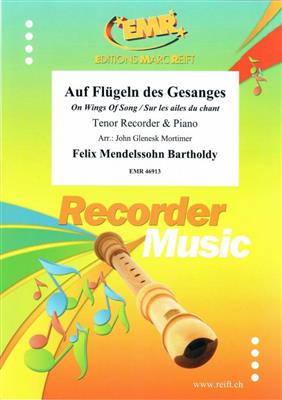 Felix Mendelssohn Bartholdy: Auf Flügeln des Gesanges: (Arr. John Glenesk Mortimer): Tenorblockflöte mit Begleitung