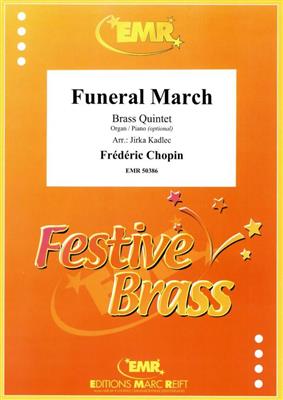 Frédéric Chopin: Funeral March: (Arr. Jirka Kadlec): Blechbläser Ensemble