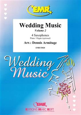 Wedding Music Volume 2: (Arr. Dennis Armitage): Saxophon Ensemble