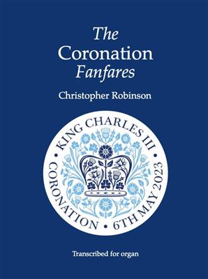 Christopher Robinson: The coronation fanfares: Orgel