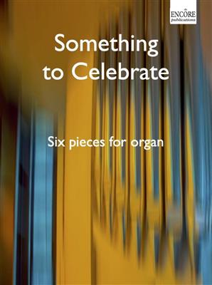 Somtheing to celebrate: Orgel