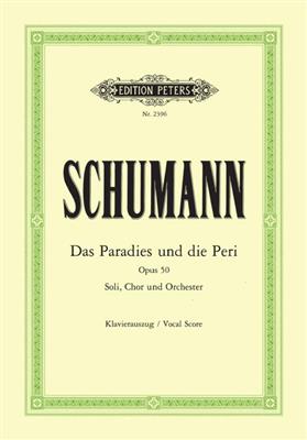 Robert Schumann: Das Paradies Und Die Peri Op. 50: Gemischter Chor mit Klavier/Orgel