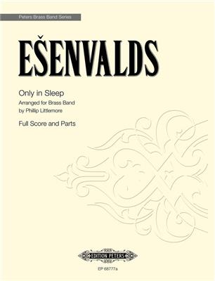 Eriks Esenvalds: Only In Sleep: (Arr. Phillip Littlemore): Brass Band