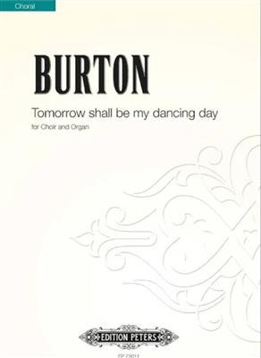 James Burton: Tomorrow Shall Be My Dancing Day: Gemischter Chor mit Klavier/Orgel