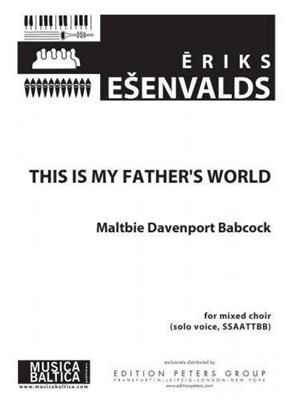 Eriks Esenvalds: This Is My Father's World: Gemischter Chor mit Begleitung