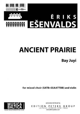 Eriks Esenvalds: Ancient Prairie: Gemischter Chor mit Begleitung