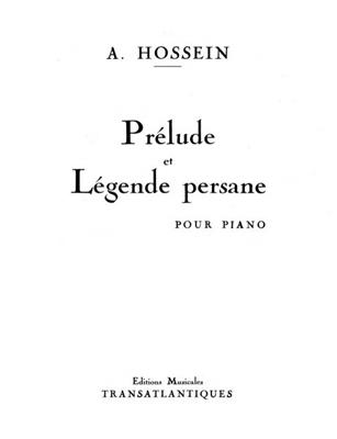 André Hossein: Prélude Et Légende Persanne: Klavier Solo