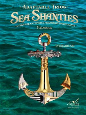 Tyler Arcari: Adaptable Sea Shanties: Bläserensemble