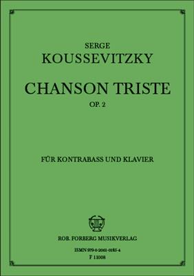 Sergey Aleksandrovich Kusevitskyá: Chanson triste, op.2: Kontrabass mit Begleitung