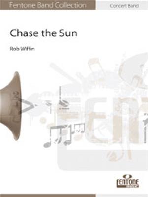 Rob Wiffin: Chase the Sun: Blasorchester