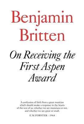 Benjamin Britten: On Receiving The First Aspen Award