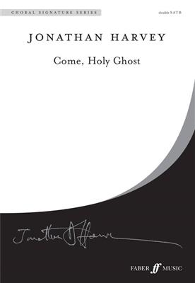 Jonathan Harvey: Come, Holy Ghost: Gemischter Chor mit Begleitung