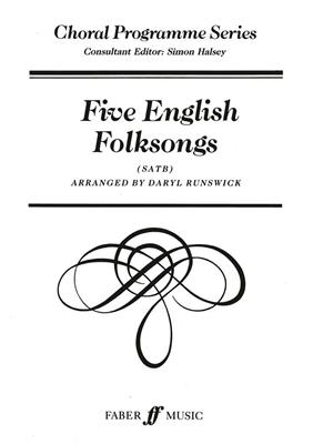 Five English Folksongs(CPS): (Arr. Daryl Runswick): Gemischter Chor A cappella