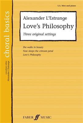 Alexander L'Estrange: Love's Philosophy SA/men acc.: Gemischter Chor mit Begleitung