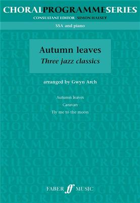 Autumn Leaves. SSA (CPS): (Arr. Gwyn Arch): Frauenchor mit Begleitung