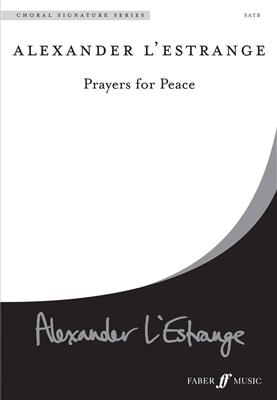 Alexander L'Estrange: Prayers for Peace: Gemischter Chor mit Begleitung