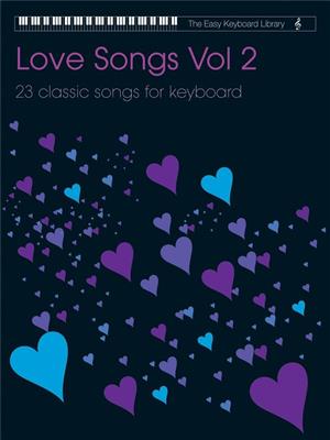 Easy Keyboard Library: Love Songs Vol.2: Keyboard