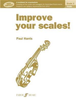 Paul Harris: Improve your scales! Violin Grade 3 NEW: Violine Solo