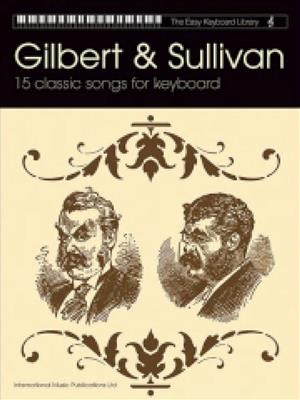 William Schwenck Gilbert: Easy Keyboard Lib: Gilbert & Sullivan: Keyboard