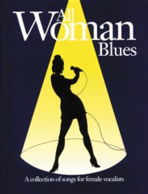 All Woman Blues: Klavier, Gesang, Gitarre (Songbooks)