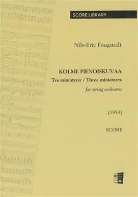 Nils-Eric Fougstedt: Three miniatures for string orchestra: Streichorchester